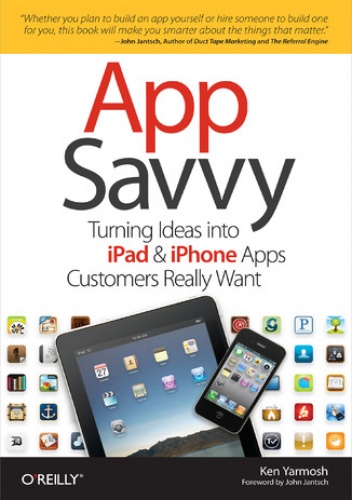 App Savvy. Turning Ideas into iPad and iPhone Apps Customers Really Want - Yarmosh Ken