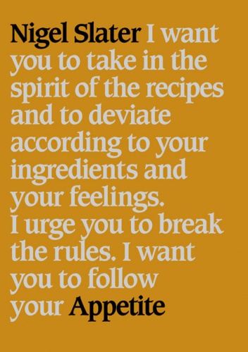 Appetite. So What Do You Want to Eat Today? - Nigel Slater