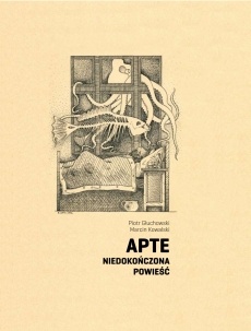 Apte. Niedokończona powieść - Piotr Głuchowski, Marcin Kowalski