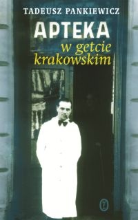 Apteka w getcie krakowskim - Tadeusz Pankiewicz