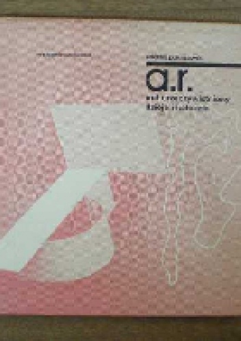 a.r. Mit urzeczywistniony, dzieje i kolekcja - Andrzej Płauszewski