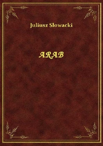 Arab - Juliusz Słowacki