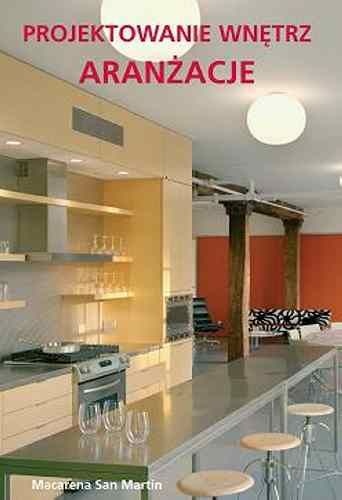 Aranżacje. Projektowanie wnętrz - Macarena San Martin