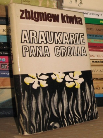 Araukarie pana Crolla - Zbigniew Kiwka