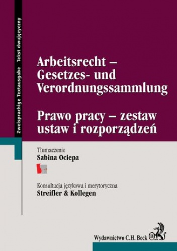 Arbeitsrecht -Gesetzes- und Verordnungssammlung Prawo pracy - zestaw ustaw i rozporządzeń - Ociepa Sabina, Streifler &Kollegen Kancelaria