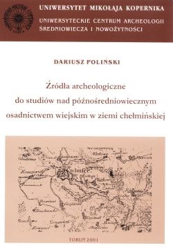 Archaeologia Historica Polona. Tom 11. Źródła archeologiczne do studiów... - Dariusz Poliński