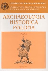 Archaeologia Historica Polona. Tom 8. Źródła archeologiczne i ich treści - Wojciech Chudziak