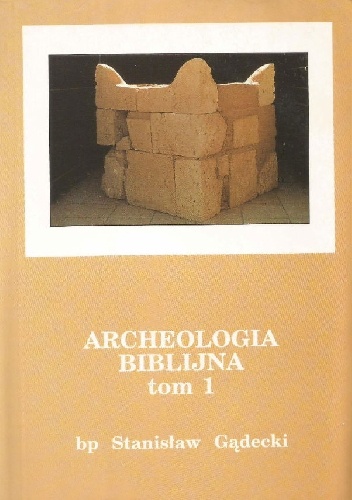 Archeologia biblijna - Stanisław Gądecki
