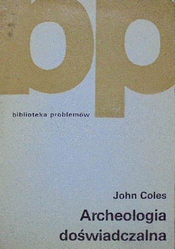 Archeologia doświadczalna - John Coles