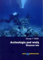 Archeologia pod wodą. Wczesne lata. - George Fletcher Bass