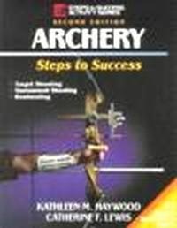 Archery Steps to Success - Kathleen Heywood, Catherine Lewis
