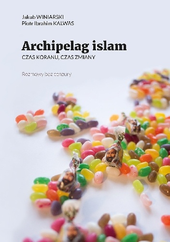 Archipelag islam - Jakub Winiarski, Piotr Ibrahim Kalwas