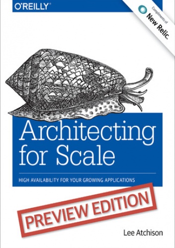 Architecting for Scale. High Availability for Your Growing Applications - Atchison Lee