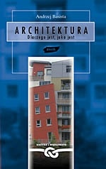 Architektura: Dlaczego jest, jaka jest - Andrzej Basista