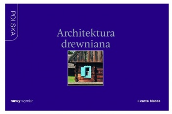 Architektura drewniana - Elżbieta Marciniszyn