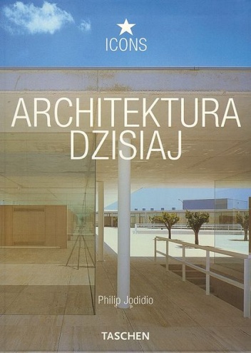 Architektura dzisiaj - Philip Jodidio