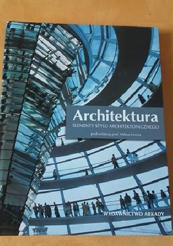 Architektura. Elementy stylu architektonicznego - Miles Lewis