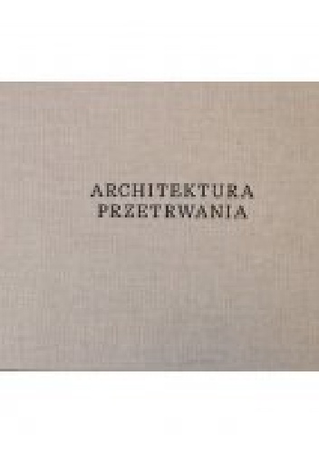 Architektura przetrwania - Tomasz Szerszeń
