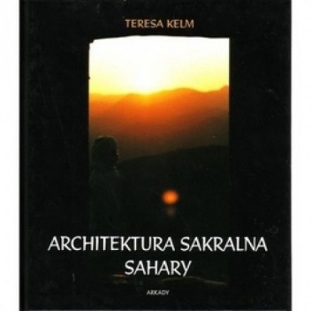 Architektura sakralna Sahary - Teresa Kelm