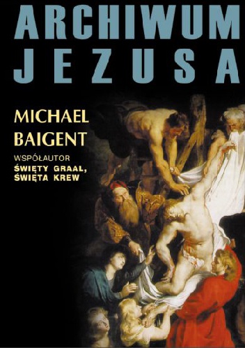 Archiwum Jezusa - Michael Baigent