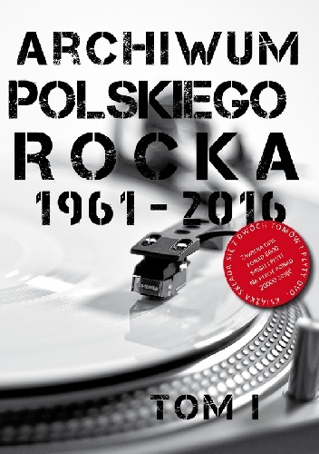 Archiwum Polskiego Rocka 1961-2016. Tom I - Daniel Wolak