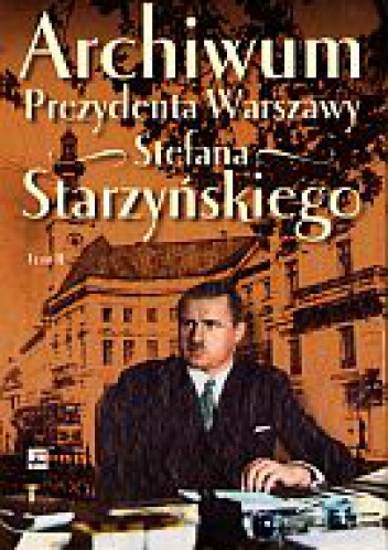 Archiwum Prezydenta Warszawy Stefana Starzyńskiego. Tom 2 - Marian Marek Drozdowski