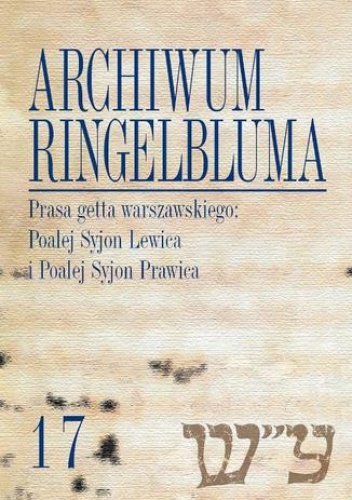 Archiwum Ringelbluma. Konspiracyjne Archiwum Getta Warszawy. Tom 17, Prasa getta warszawskiego