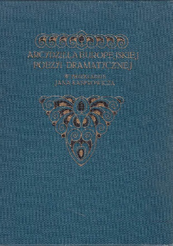 Arcydzieła europejskiej poezyi dramatycznej. Tom 2