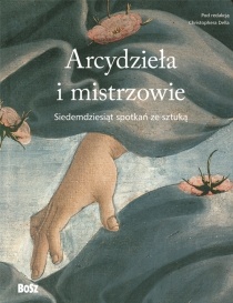 Arcydzieła i mistrzowie. Siedemdziesiąt spotkań ze sztuką - praca zbiorowa, Christopher Dell