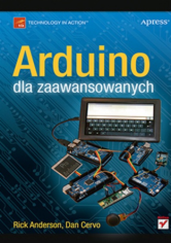 Arduino dla zaawansowanych - Rick Anderson, Dan Cervo