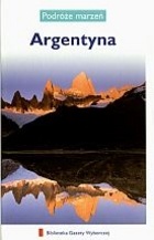 Argentyna. Podróże marzeń - Bogdan Rudnicki