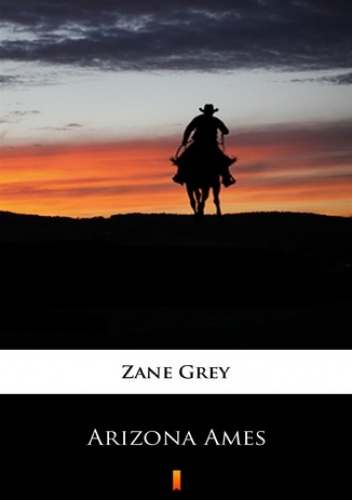 Arizona Ames - Zane Grey