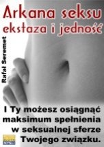 Arkana seksu - ekstaza i jedność - Rafał Seremet