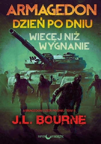 Armagedon dzień po dniu. Więcej niż wygnanie - J.L. Bourne