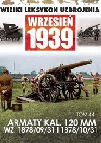 Armaty kal. 120 mm wz. 1878/09/31 i 1878/10/31 - Paweł Janicki, Jędrzej Korbal