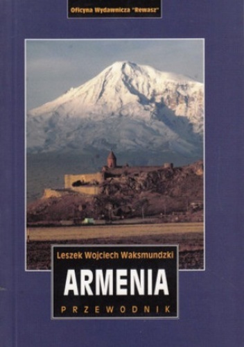 Armenia. Przewodnik Rewasz - Leszek Waksmundzki