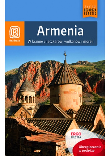 Armenia. W krainie chaczkarów, wulkanów i moreli. Wydanie 1 - Krzysztof Kamiński, Krzysztof Dopierała