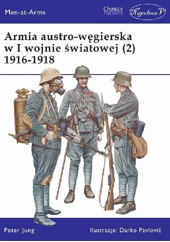 Armia austro-węgierska w I wojnie światowej (2) 1916-1918 - Peter Jung