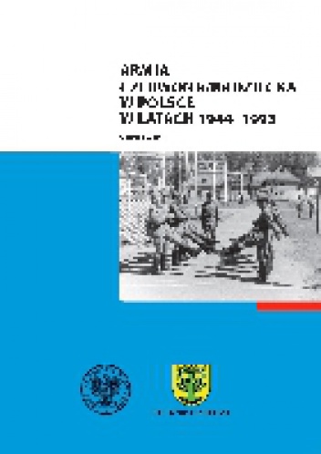 „Armia czerwona/radziecka w Polsce w latach 1944-1993. Studia i szkice. - Mirosław Golon, Krzysztof Filip