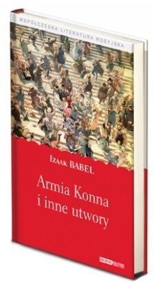 Armia Konna i inne utwory - Izaak Babel