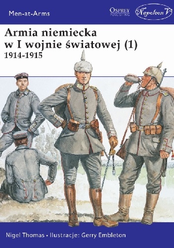 Armia niemiecka w I wojnie światowej (1) 1914-1915 - Nigel Thomas