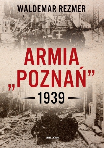 Armia "Poznań" 1939 - Waldemar Rezmer