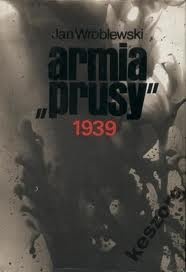 Armia "Prusy" 1939 - Jan Wróblewski