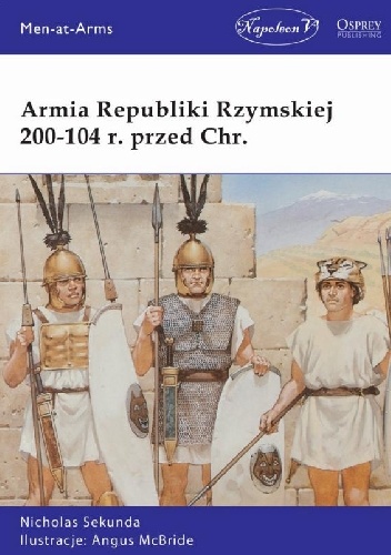 Armia Republiki Rzymskiej 200-104 r. przed Chr. - Nicholas Sekunda