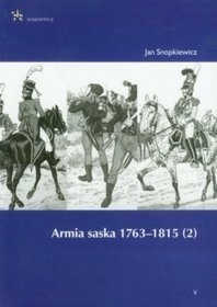 Armia saska 1763-1815. (2) - Jan Snopkiewicz