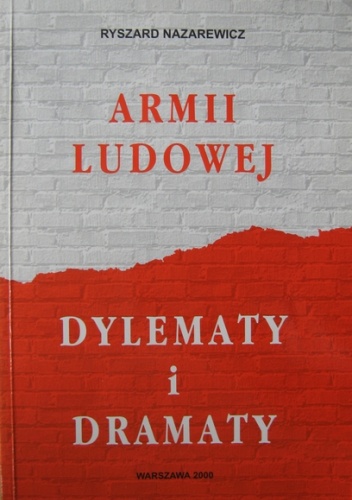 Armii Ludowej dylematy i dramaty - Ryszard Nazarewicz
