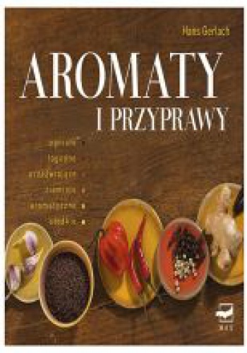 Aromaty i przyprawy - Hans Gerlach