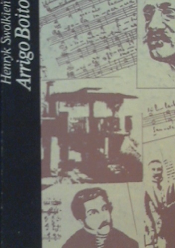 Arrigo Boito - Henryk Swolkień