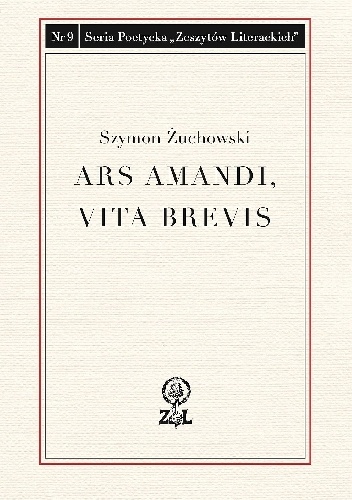 Ars amandi, vita brevis - Szymon Żuchowski