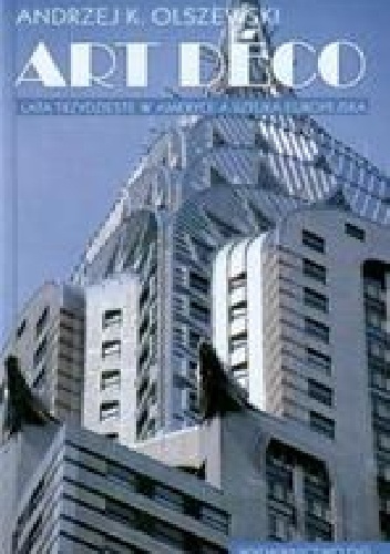 Art déco i lata trzydzieste w Ameryce a sztuka europejska - Andrzej Kazimierz Olszewski